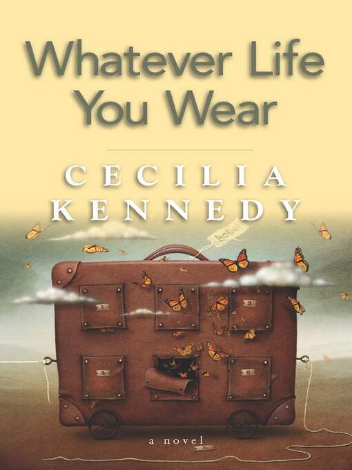 Title details for Whatever Life You Wear by Cecilia Kennedy - Available